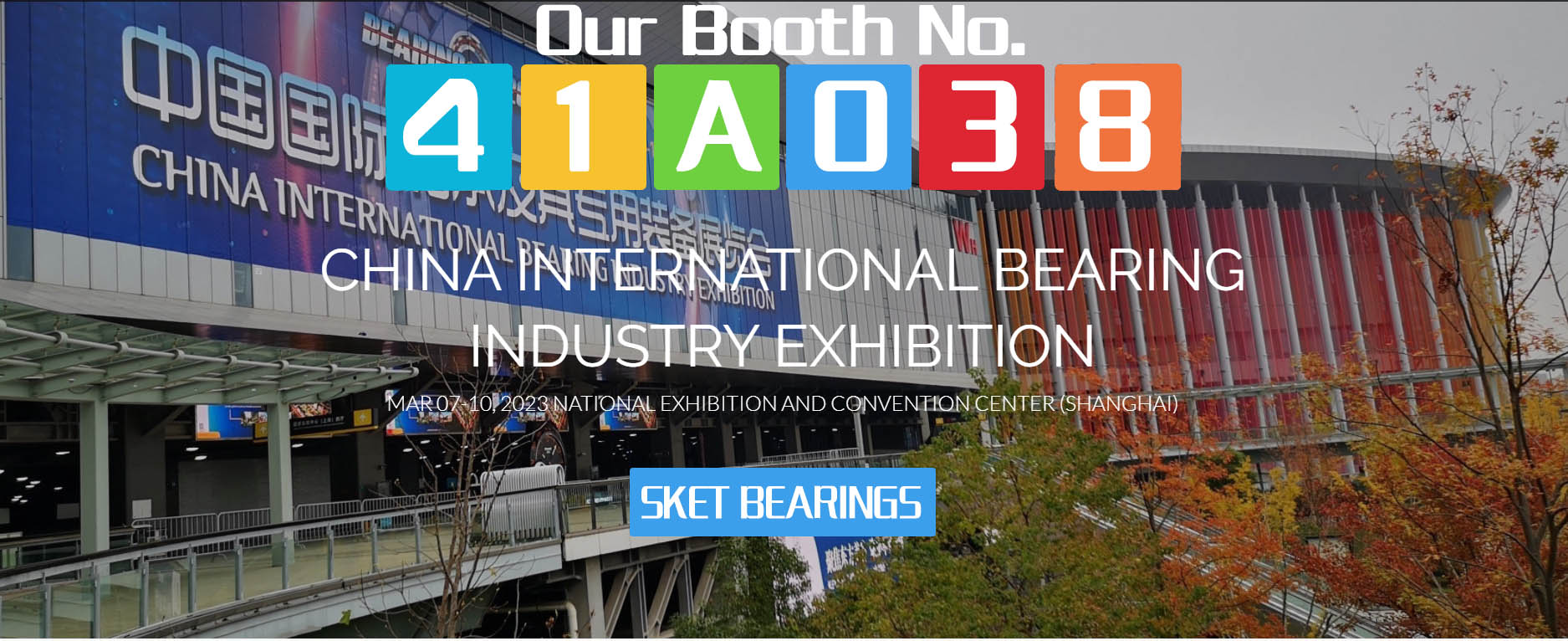 SKET Bearing booth 41A038 of 2022 China International Bearing Industry Exhibition
